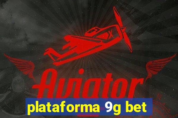 plataforma 9g bet